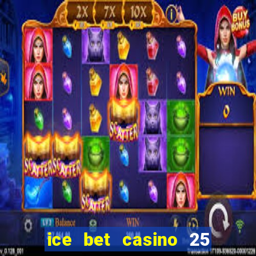 ice bet casino 25 free spins