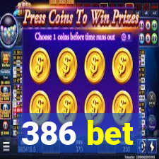 386 bet