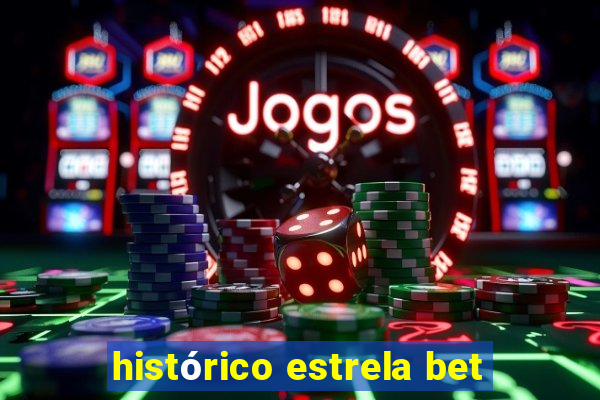 histórico estrela bet