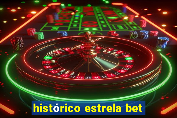 histórico estrela bet