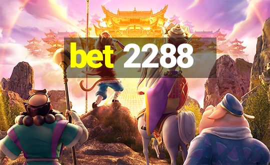 bet 2288