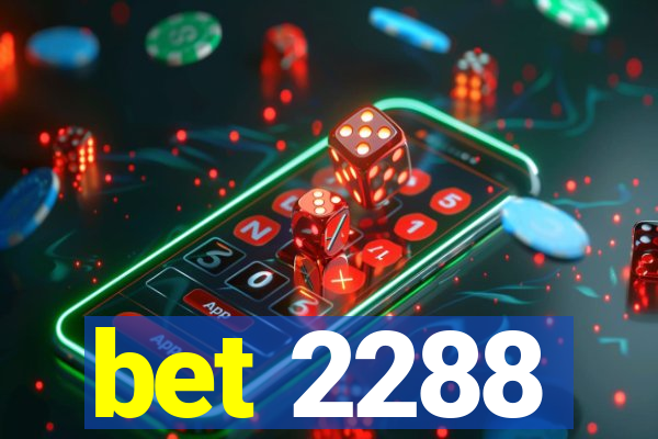 bet 2288