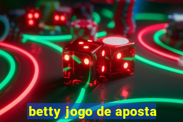 betty jogo de aposta