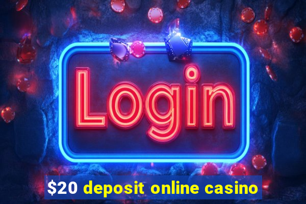 $20 deposit online casino