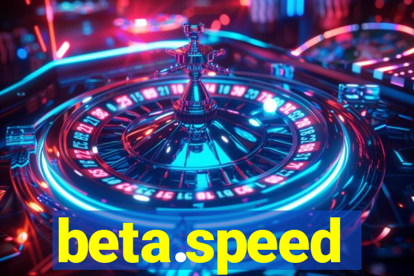 beta.speed