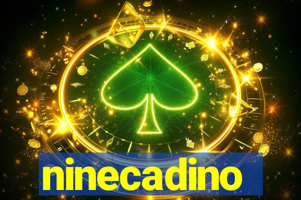 ninecadino