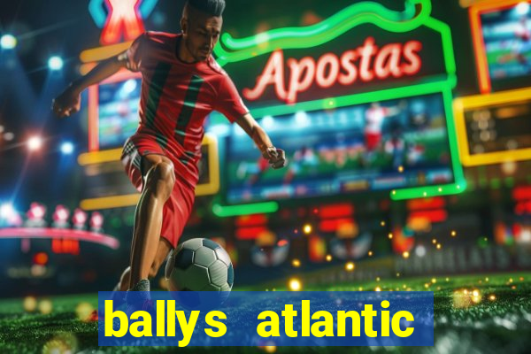 ballys atlantic city hotel & casino