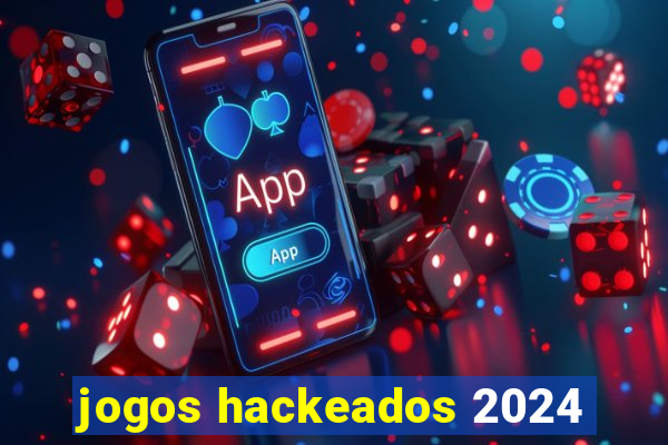 jogos hackeados 2024