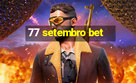 77 setembro bet