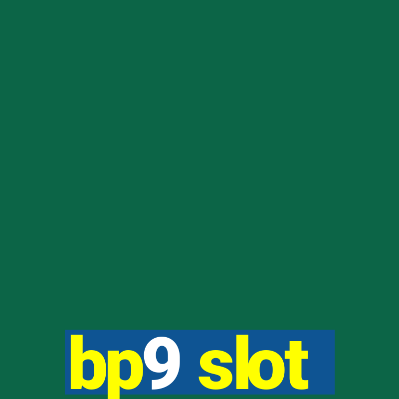 bp9 slot