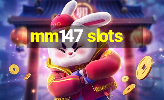 mm147 slots