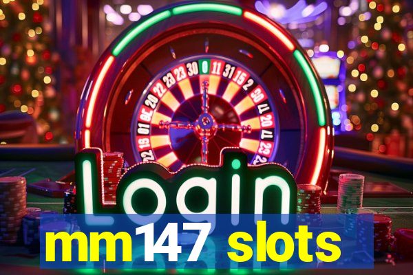 mm147 slots