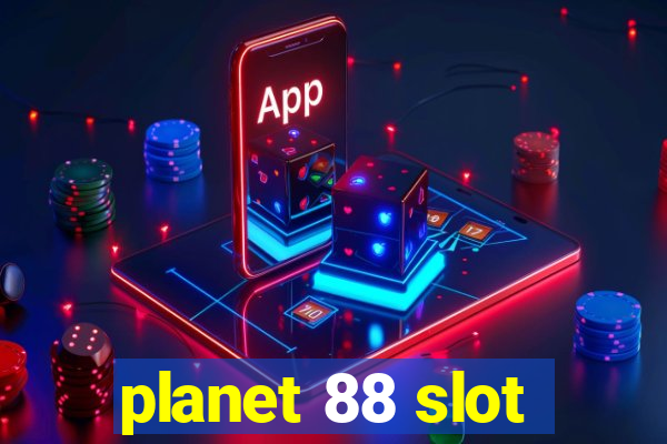 planet 88 slot