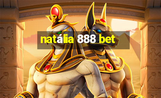 natália 888 bet