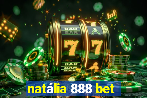 natália 888 bet