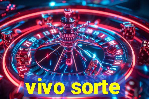 vivo sorte