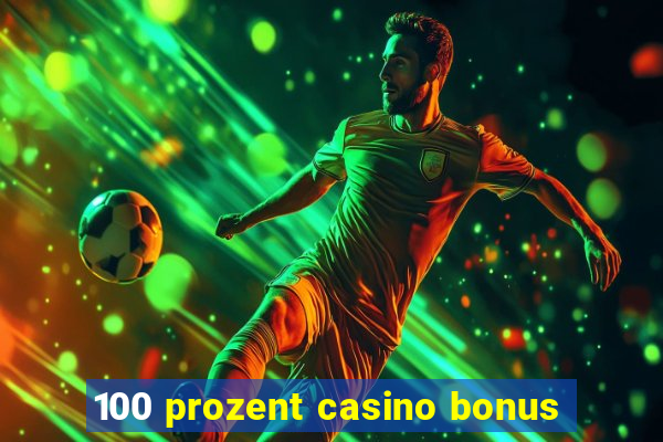 100 prozent casino bonus