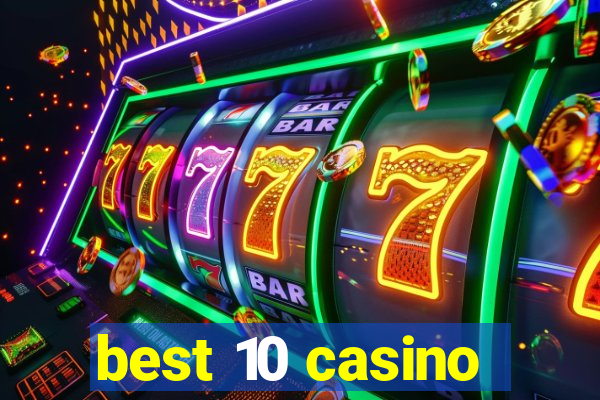 best 10 casino