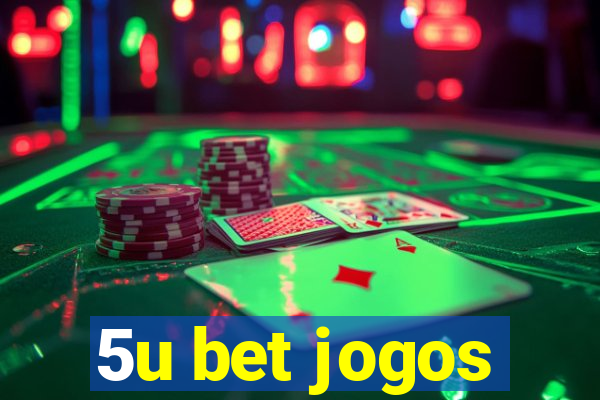 5u bet jogos