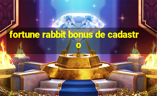 fortune rabbit bonus de cadastro