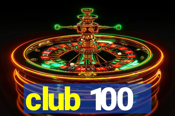 club 100