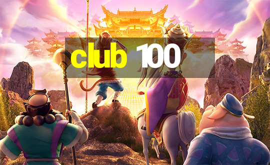 club 100