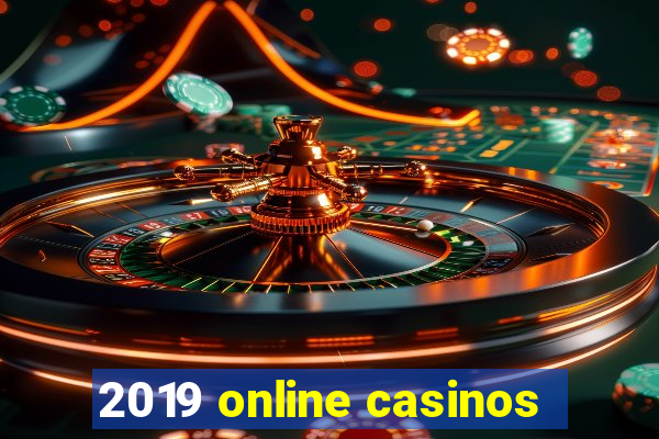 2019 online casinos