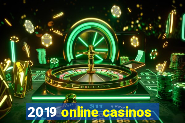 2019 online casinos