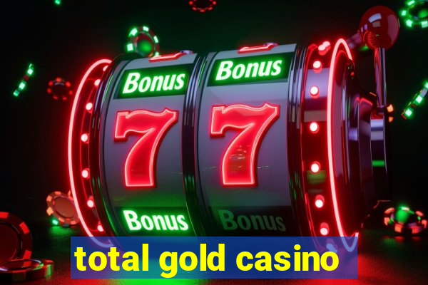 total gold casino