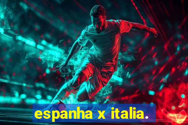 espanha x italia.