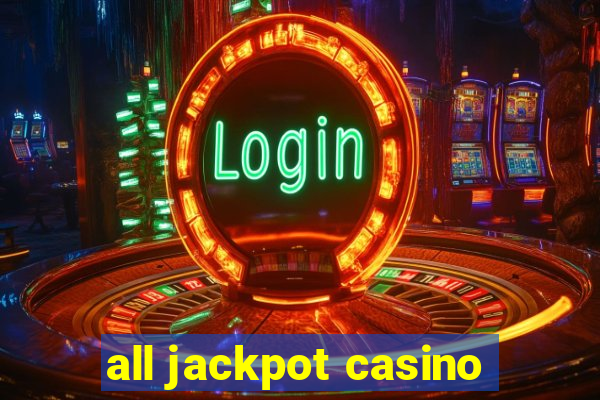 all jackpot casino