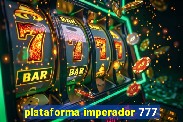 plataforma imperador 777