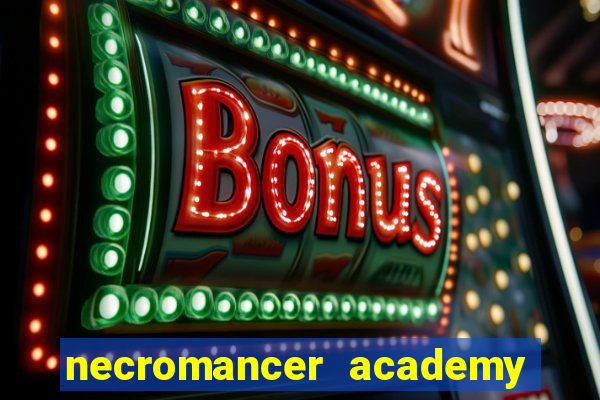 necromancer academy and the genius summoner 50