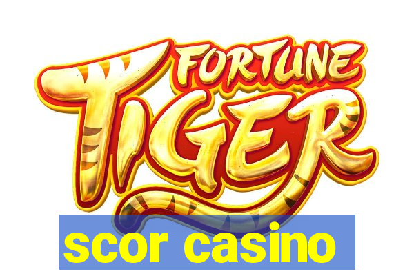 scor casino