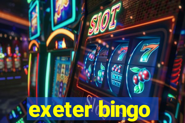 exeter bingo