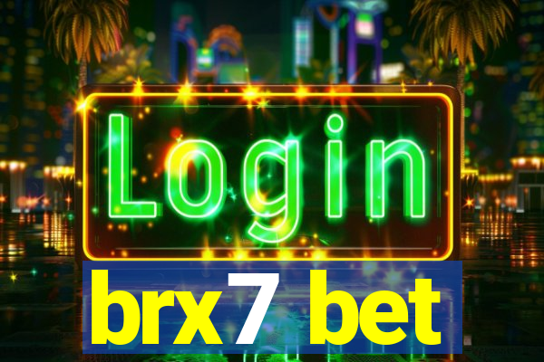 brx7 bet