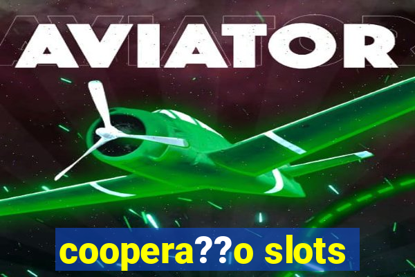 coopera??o slots