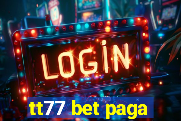 tt77 bet paga