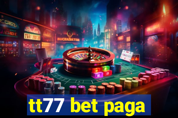 tt77 bet paga