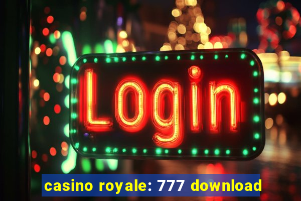 casino royale: 777 download