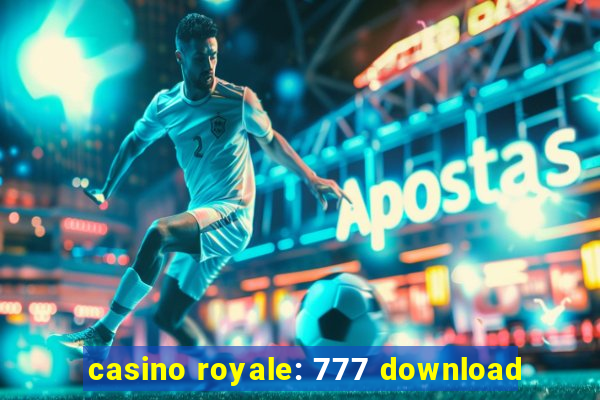 casino royale: 777 download