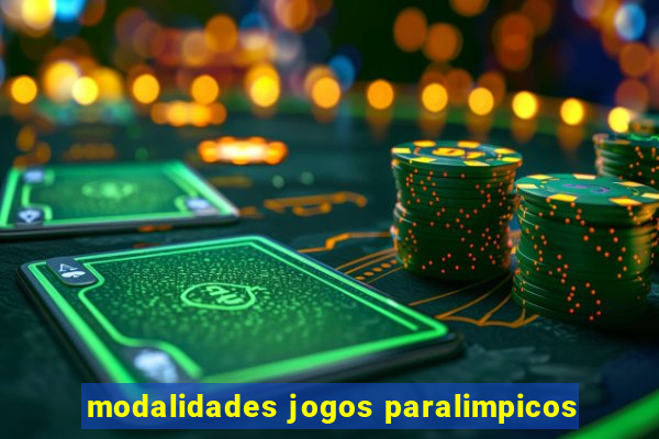 modalidades jogos paralimpicos