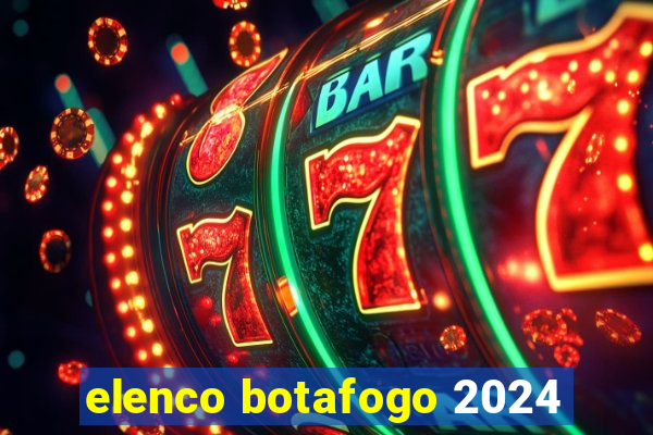 elenco botafogo 2024