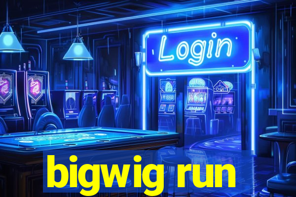 bigwig run