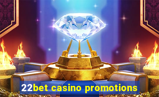 22bet casino promotions