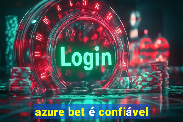 azure bet é confiável