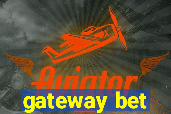 gateway bet