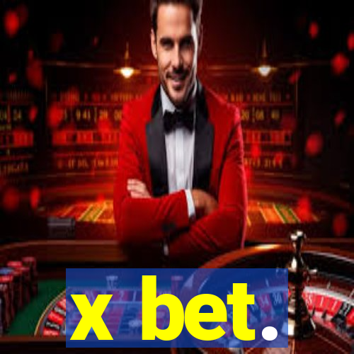 x bet.