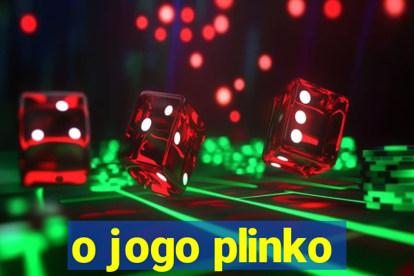 o jogo plinko