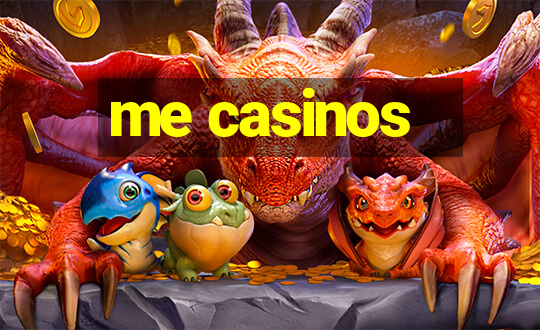 me casinos